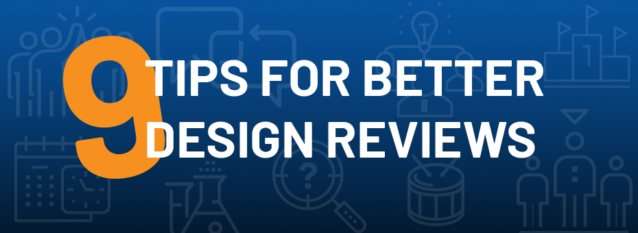 9 Tips for Better Design Reviews