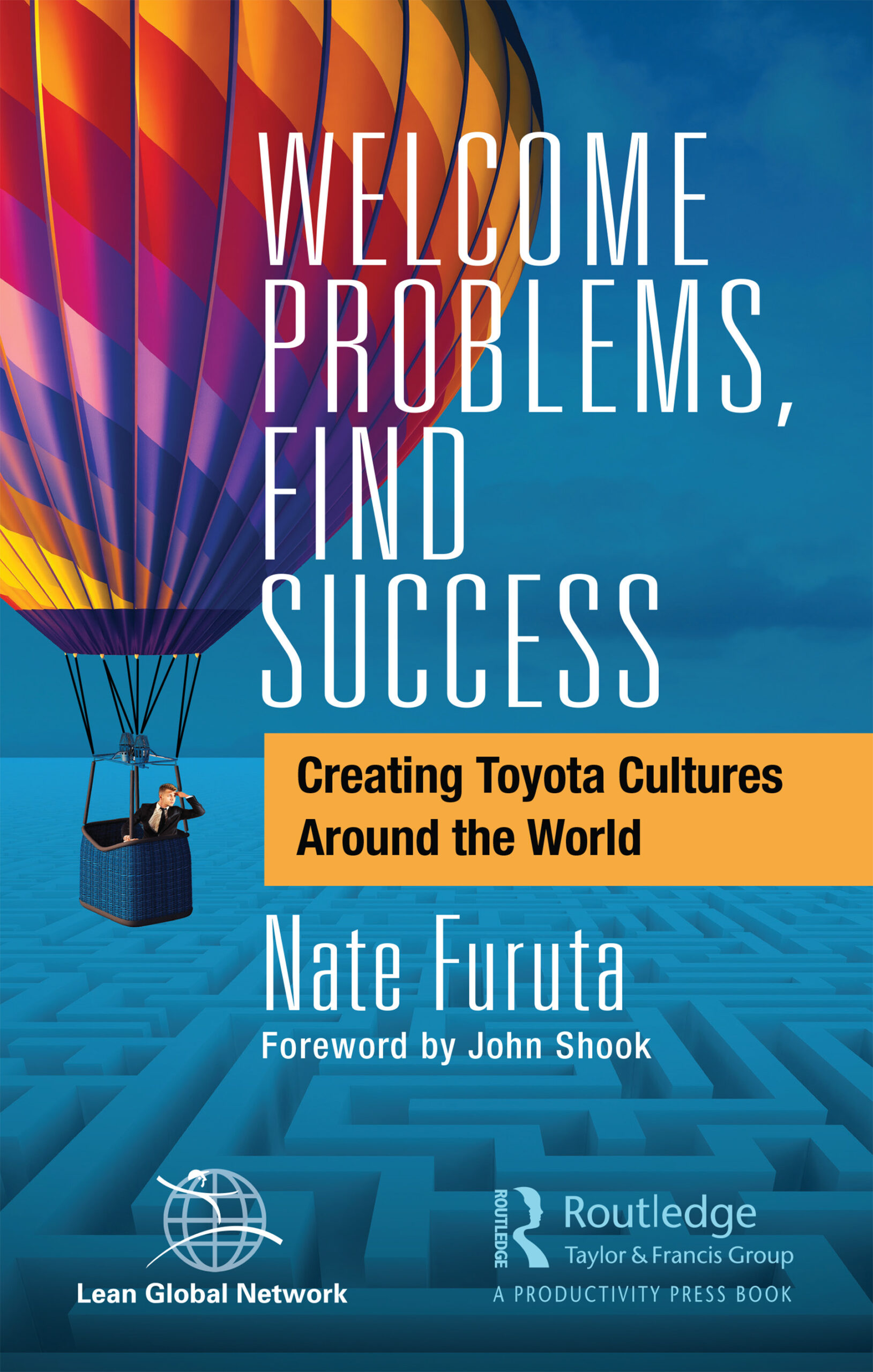 Welcome Problems, Find Success &#8211; Creating Toyota Cultures Around the World